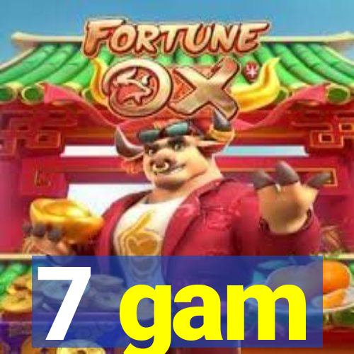 7 gam